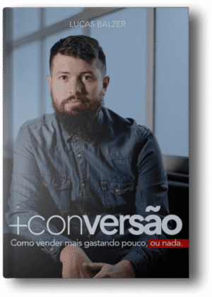 +Conversão: Como vender mais gastando pouco ou nada