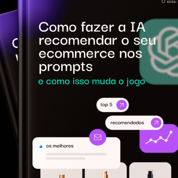 Como fazer a IA recomendar seu ecommerce nos prompts