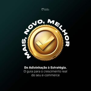 Mais, Novo, Melhor - Estratégia para negócios online